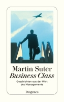 Business Class, Geschichten aus der Welt des Managements Business Class, Geschichten aus der Welt des Managements